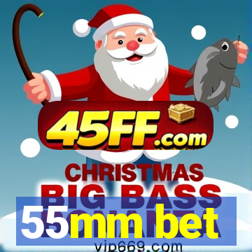 55mm bet